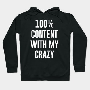 100% Content With My Crazy Hoodie